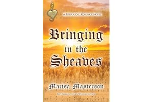 Bringing in the Sheaves: Sweet Historical Romance
