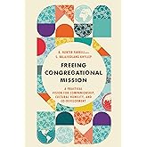 Freeing Congregational Mission: A Practical Vision for Companionship, Cultural Humility, and Co-Development