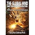 The Global Mind and the Rise of Civilization: The Quantum Evolution of Consciousness