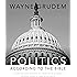 Politics - According to the Bible: A Comprehensive Resource for Understanding Modern Political Issues in Light of Scripture