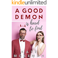 A Good Demon Is Hard to Find: A paranormal romantic comedy (Supernatural Sweethearts Book 1) book cover A Good Demon Is Hard to Find: A paranormal romantic comedy (Supernatural Sweethearts Book 1) book cover