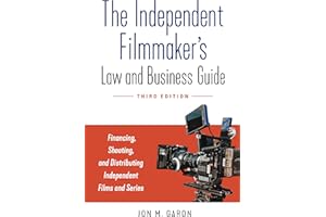 The Independent Filmmaker's Law and Business Guide: Financing, Shooting, and Distributing Independent Films and Series