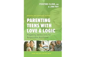 Parenting Teens with Love and Logic: Preparing Adolescents for Responsible Adulthood