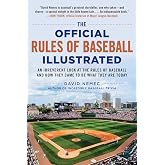Official Rules of Baseball Illustrated: An Irreverent Look at the Rules of Baseball and How They Came to Be What They Are Today