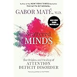 Scattered Minds: The Origins and Healing of Attention Deficit Disorder
