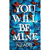 You Will Be Mine: A Dark Romance Thriller (The Storyteller's Bodyguard)