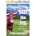 Sell the Pig: a travel tale with a twist (The Sell The Pig Series Book 1)