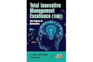 Total Innovative Management Excellence (TIME): The Future of Innovation (Management Handbooks for Results)