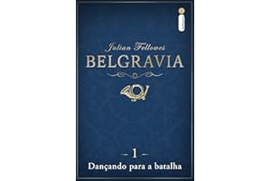Belgravia capítulo 1: Dançando para a batalha (Capítulos de Belgravia) (Portuguese Edition)