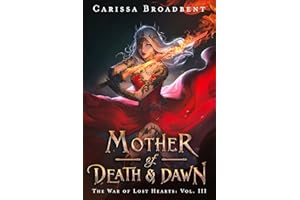 Mother of Death and Dawn (The War of Lost Hearts Book 3)