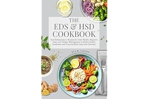 THE EDS & HSD COOKBOOK: Anti-Inflammatory Recipes for Joint Health, Digestive Ease, and Fatigue Management in Ehlers-Danlos S