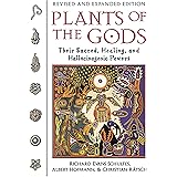 Plants of the Gods: Their Sacred, Healing, and Hallucinogenic Powers