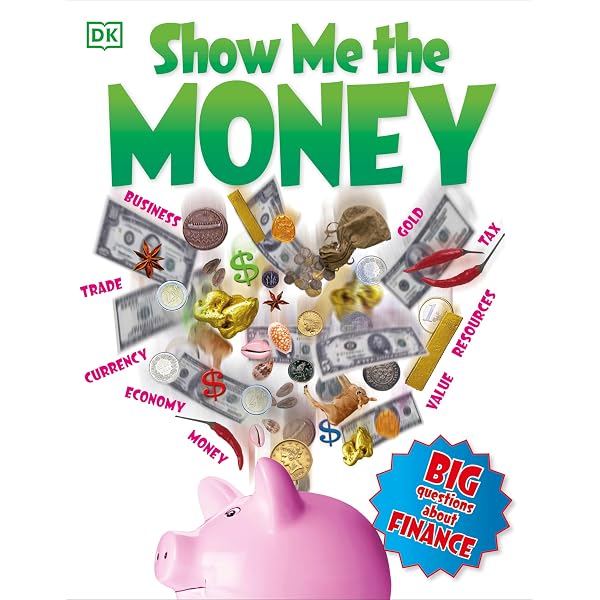 Show Me the Money: How to Make Cents of Economics: Hall, Alvin