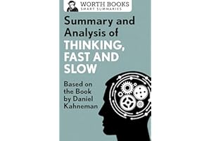 Summary and Analysis of Thinking, Fast and Slow: Based on the Book by Daniel Kahneman (Smart Summaries)