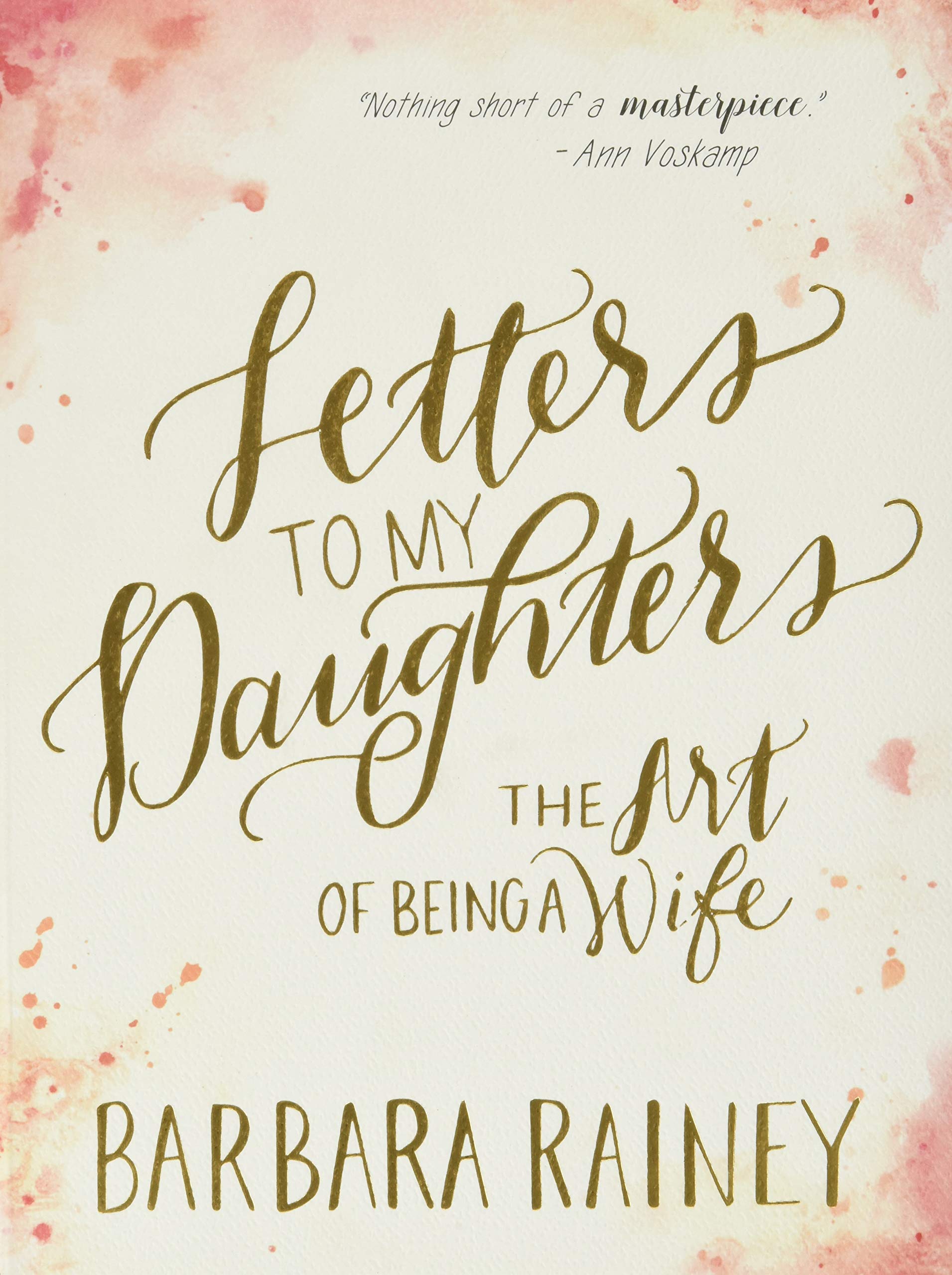 Letters To My Daughters The Art Of Being A Wife Amazon De Rainey Barbara Fremdsprachige Bucher