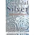 Colloidal Silver: The Natural Antibiotic