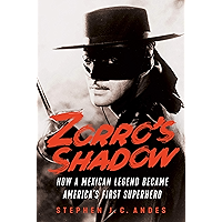 Zorro's Shadow: How a Mexican Legend Became America's First Superhero book cover