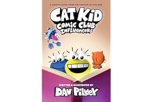 Cat Kid Comic Club: Influencers: A Graphic Novel (Cat Kid Comic Club #5): From the Creator of Dog Man