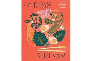 One Pan Vietnam: Vibrant Vietnamese Recipes for Everyday