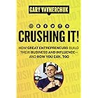 Crushing It!: How Great Entrepreneurs Build Their Business and Influence and How You Can Too – A State-of-the-Art Guide to Personal Branding and Social Media