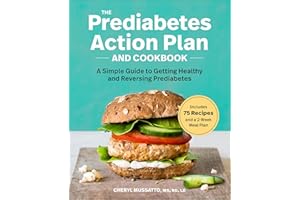 The Prediabetes Action Plan and Cookbook: A Simple Guide to Getting Healthy and Reversing Prediabetes