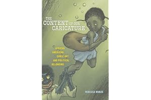 The Content of Our Caricature: African American Comic Art and Political Belonging (Postmillennial Pop Book 25)