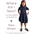 Where Am I Now?: True Stories of Girlhood and Accidental Fame