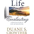 Life Everlasting: A Definitive Study of Life After Death