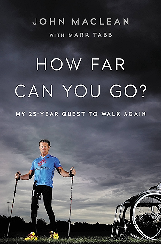 Download How Far Can You Go?: My 25-Year Quest to Walk Again (English Edition) PDF