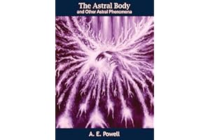The Astral Body and Other Astral Phenomena