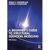 A Beginner's Guide to Structural Equation Modeling