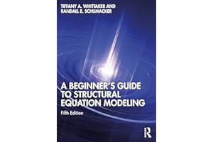 A Beginner's Guide to Structural Equation Modeling