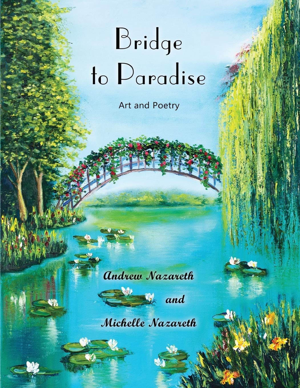 Amazon Com Bridge To Paradise Art And Poetry 9781935914839 Nazareth Andrew Nazareth Michelle Books