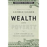Wealth and Poverty: A New Edition for the Twenty-First Century
