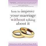 How to Improve Your Marriage Without Talking About It