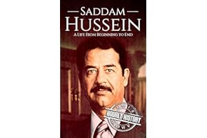 Saddam Hussein: A Life from Beginning to End (Middle Eastern History)