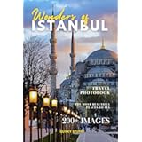 Wonders of Istanbul: A Photo Collection of the City’s Most Beautiful Places to See – A Stunning Coffee Table Travel Photobook