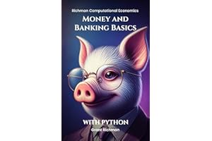 Money and Banking Basics: With Python (Richman Computational Economics)