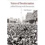 Voices of Decolonization: A Brief History with Documents (Bedford Series in History & Culture (Paperback))