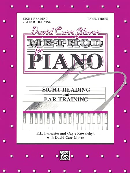 David Carr Glover Method For Piano Sight Reading And Ear Training Level 3 Kowalchyk Gayle Lancaster E L Glover David Carr 0029156618662 Amazon Com Books