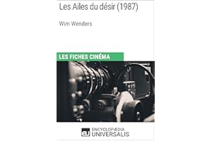 Les Ailes du désir de Wim Wenders: Les Fiches Cinéma d'Universalis (French Edition)