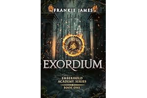 Exordium: Emberhold Academy Series