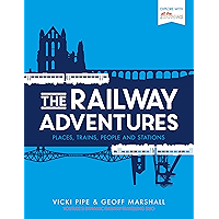 The Railway Adventures: Places, Trains, People and Stations book cover The Railway Adventures: Places, Trains, People and Stations book cover