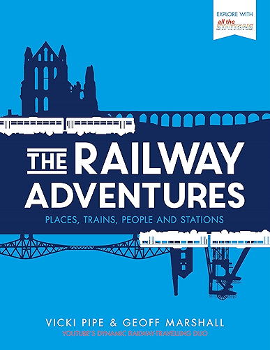 Download The Railway Adventures: Places, Trains, People and Stations (English Edition) PDF