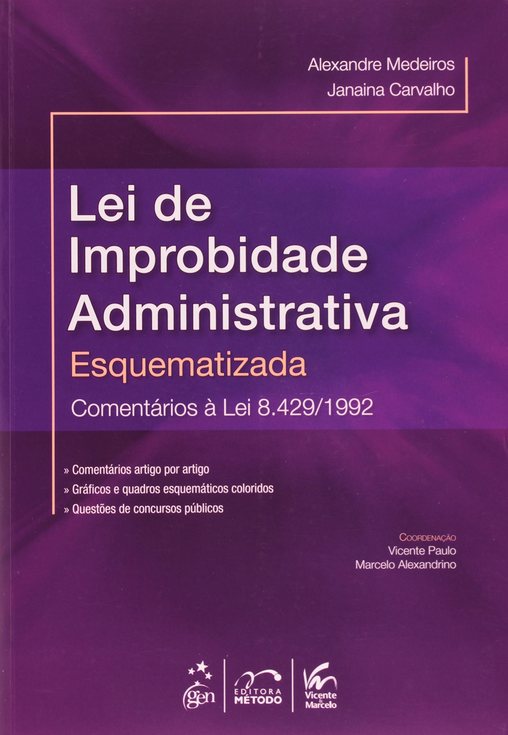 Lei de Improbidade Administrativa. Esquematizada. Comentários à Lei 8. ...