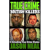 True Crime: British Killers - A Prequel: Six Disturbing Stories of some of the UK's Most Brutal Killers book cover