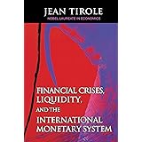 Financial Crises, Liquidity, and the International Monetary System