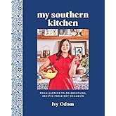 My Southern Kitchen: From Suppers to Celebrations, Recipes for Every Occasion