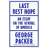 Last Best Hope: America in Crisis and Renewal