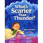 What's Scarier Than Thunder?